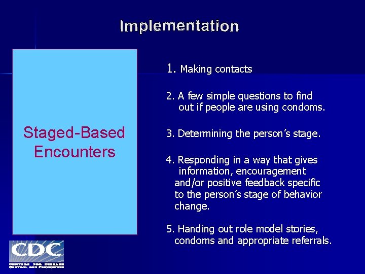 1. Making contacts 2. A few simple questions to find out if people are
