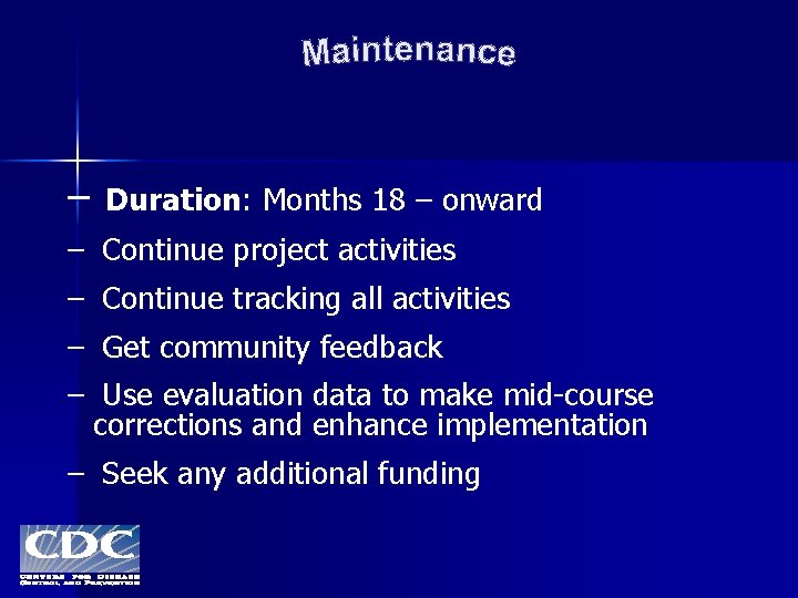 – Duration: Months 18 – onward – – Continue project activities Continue tracking all