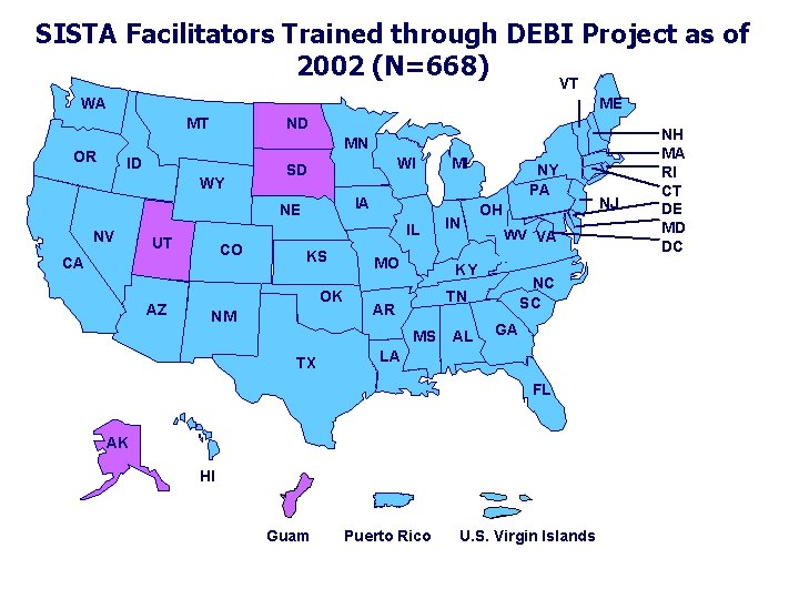 SISTA Facilitators Trained through DEBI Project as of 2002 (N=668) VT WA ME MT