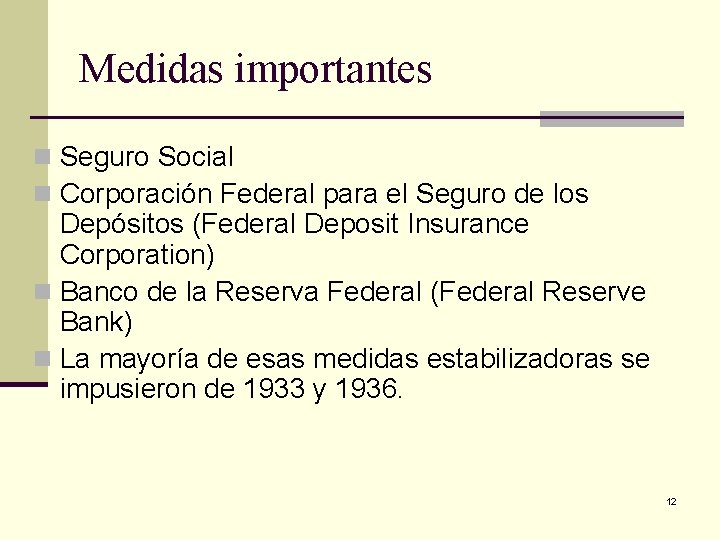Medidas importantes n Seguro Social n Corporación Federal para el Seguro de los Depósitos