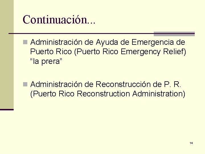 Continuación. . . n Administración de Ayuda de Emergencia de Puerto Rico (Puerto Rico