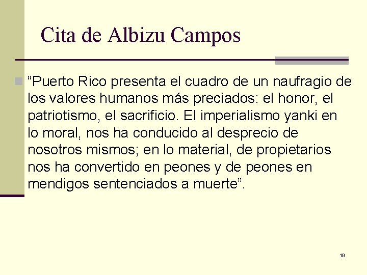 Cita de Albizu Campos n “Puerto Rico presenta el cuadro de un naufragio de