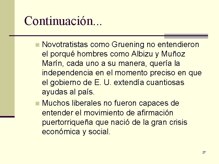 Continuación. . . Novotratistas como Gruening no entendieron el porqué hombres como Albizu y