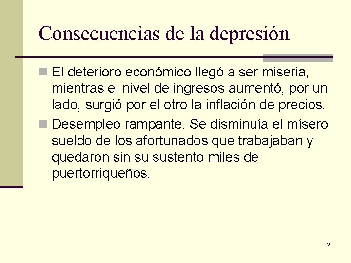 Consecuencias de la depresión n El deterioro económico llegó a ser miseria, mientras el