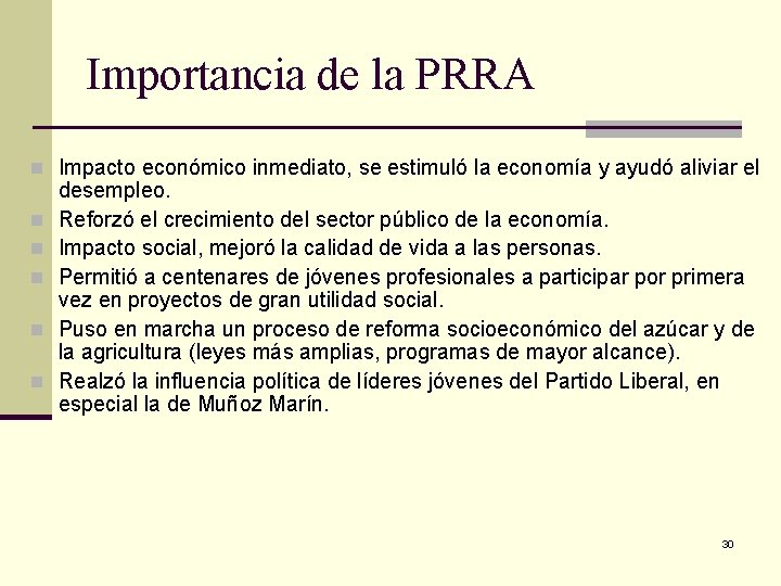 Importancia de la PRRA n Impacto económico inmediato, se estimuló la economía y ayudó