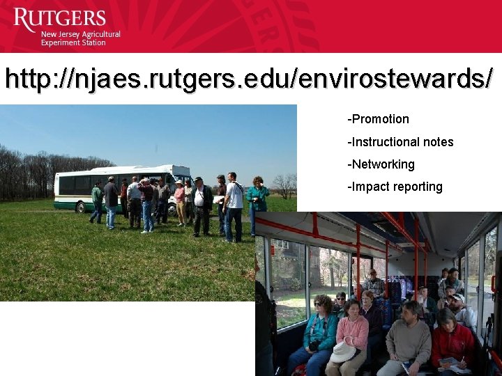 http: //njaes. rutgers. edu/envirostewards/ -Promotion -Instructional notes -Networking -Impact reporting 