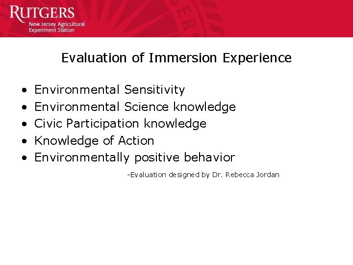 Evaluation of Immersion Experience • • • Environmental Sensitivity Environmental Science knowledge Civic Participation