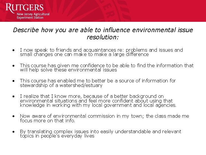 Describe how you are able to influence environmental issue resolution: • I now speak