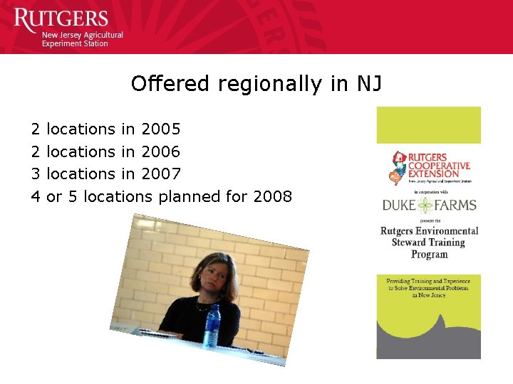 Offered regionally in NJ 2 2 3 4 locations in 2005 locations in 2006