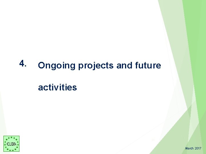 4. Ongoing projects and future activities 22 March 2017 4. Ongoing projects and future activities 22 March 2017