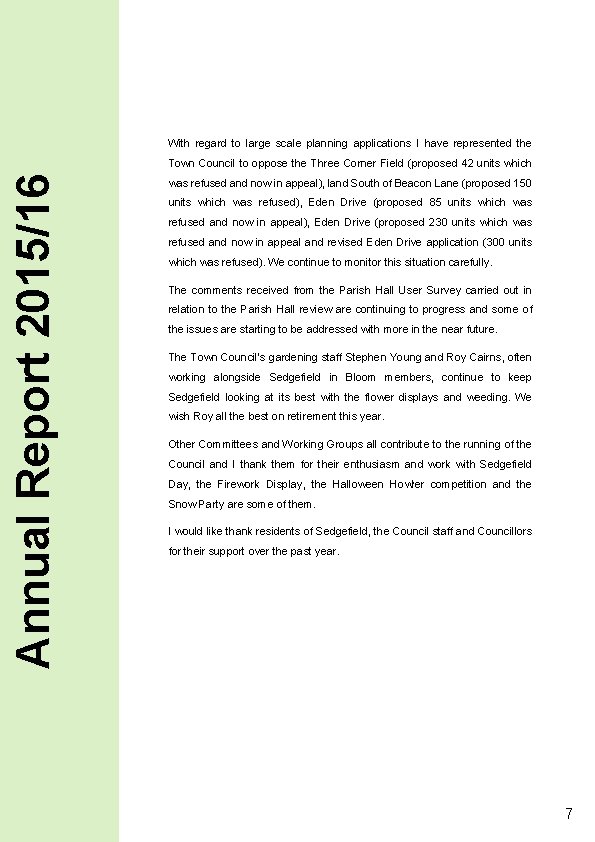 With regard to large scale planning applications I have represented the Annual Report 2015/16