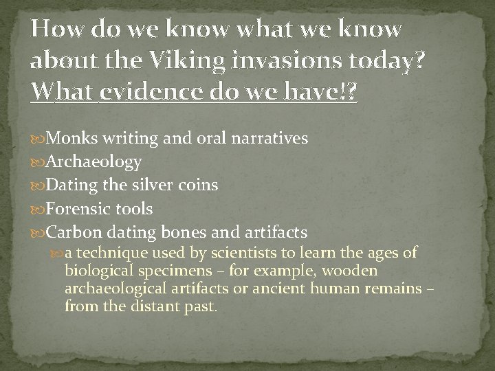 How do we know what we know about the Viking invasions today? What evidence