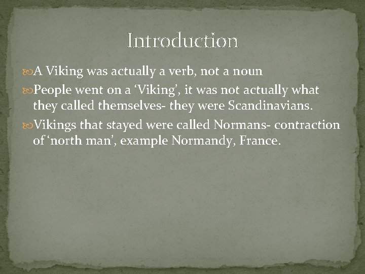 Introduction A Viking was actually a verb, not a noun People went on a Introduction A Viking was actually a verb, not a noun People went on a