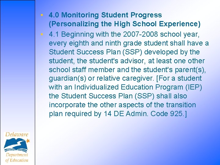  • 4. 0 Monitoring Student Progress (Personalizing the High School Experience) • 4.