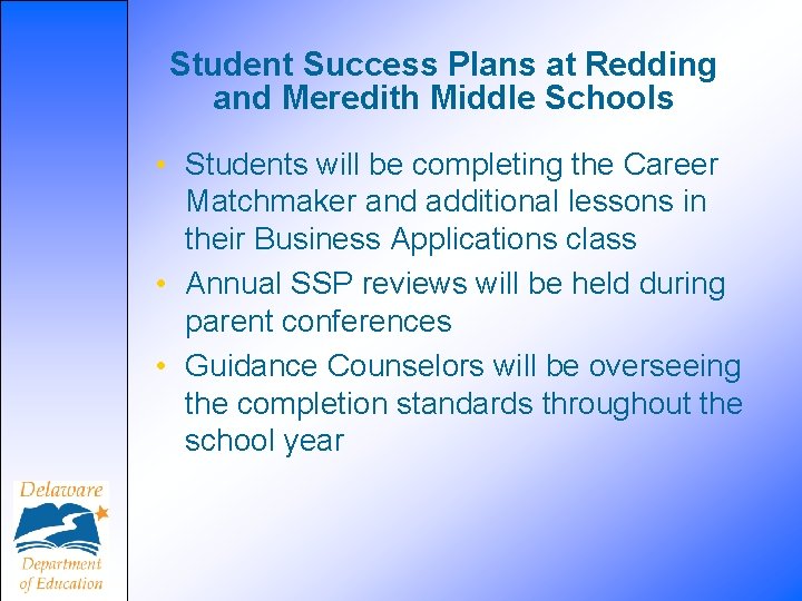 Student Success Plans at Redding and Meredith Middle Schools • Students will be completing