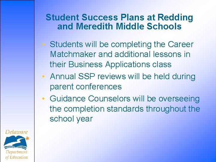 Student Success Plans at Redding and Meredith Middle Schools • Students will be completing