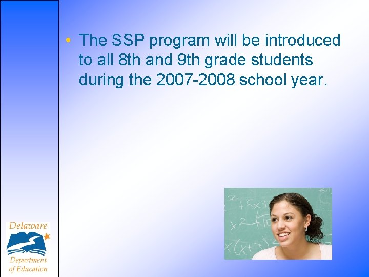  • The SSP program will be introduced to all 8 th and 9