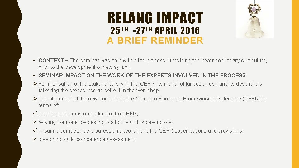 RELANG IMPACT 25 T H -27 T H APRIL 2016 A BRIEF REMINDER • RELANG IMPACT 25 T H -27 T H APRIL 2016 A BRIEF REMINDER •