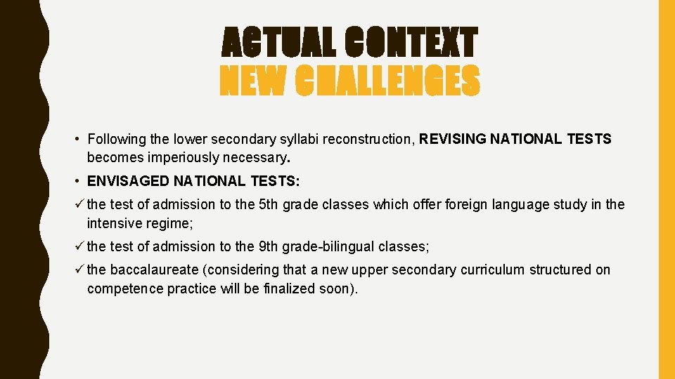 ACTUAL CONTEXT NEW CHALLENGES • Following the lower secondary syllabi reconstruction, REVISING NATIONAL TESTS ACTUAL CONTEXT NEW CHALLENGES • Following the lower secondary syllabi reconstruction, REVISING NATIONAL TESTS