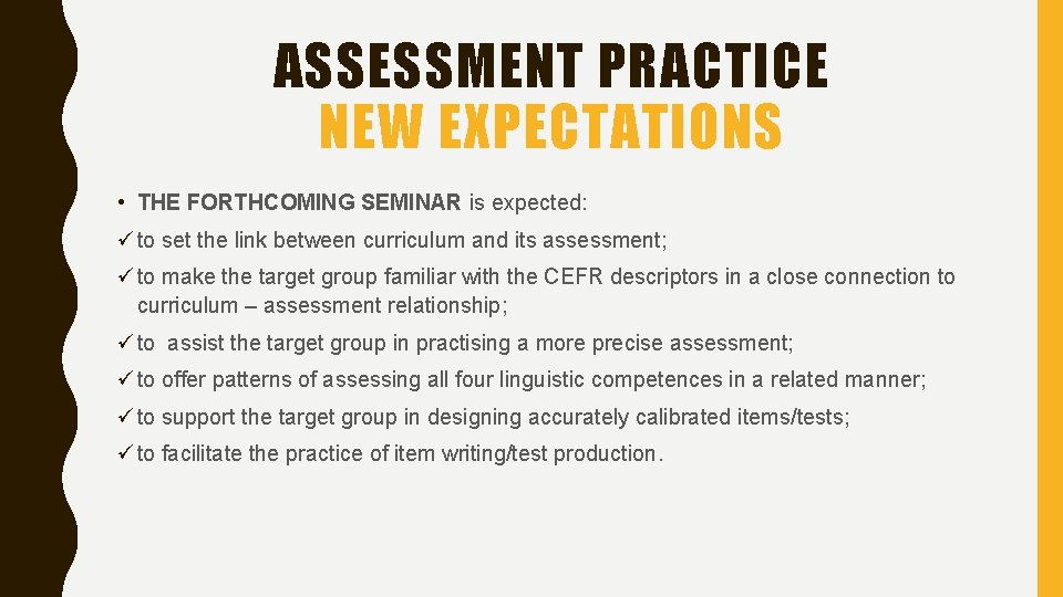 ASSESSMENT PRACTICE NEW EXPECTATIONS • THE FORTHCOMING SEMINAR is expected: ü to set the ASSESSMENT PRACTICE NEW EXPECTATIONS • THE FORTHCOMING SEMINAR is expected: ü to set the