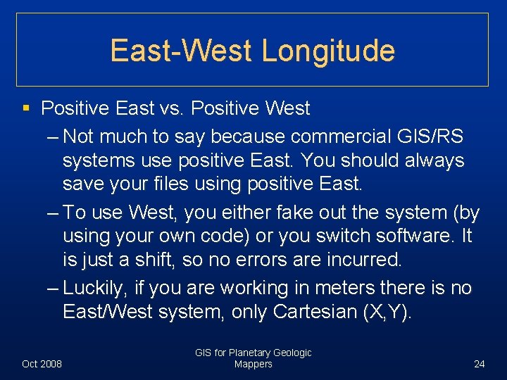 East-West Longitude § Positive East vs. Positive West – Not much to say because