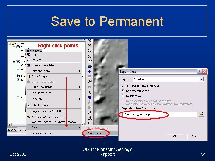 Save to Permanent Right click points Oct 2008 GIS for Planetary Geologic Mappers 34