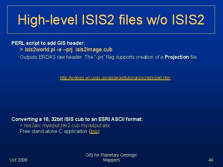 High-level ISIS 2 files w/o ISIS 2 PERL script to add GIS header: >