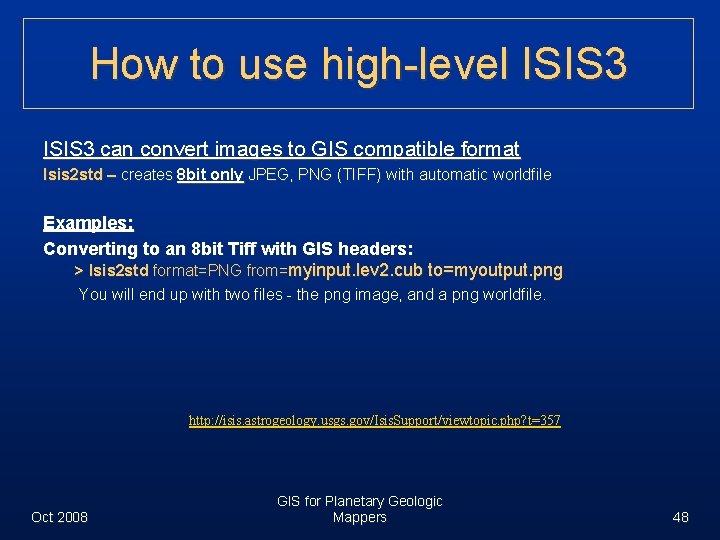 How to use high-level ISIS 3 can convert images to GIS compatible format Isis
