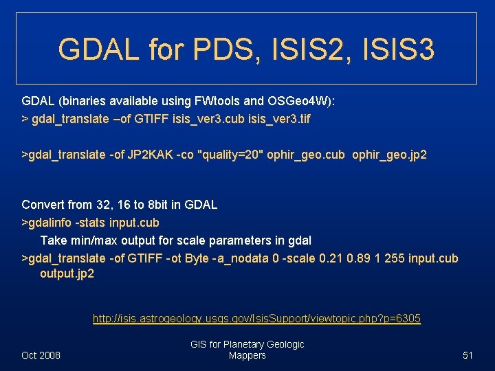 GDAL for PDS, ISIS 2, ISIS 3 GDAL (binaries available using FWtools and OSGeo