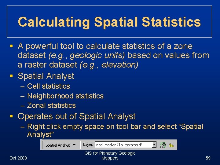 Calculating Spatial Statistics § A powerful tool to calculate statistics of a zone dataset