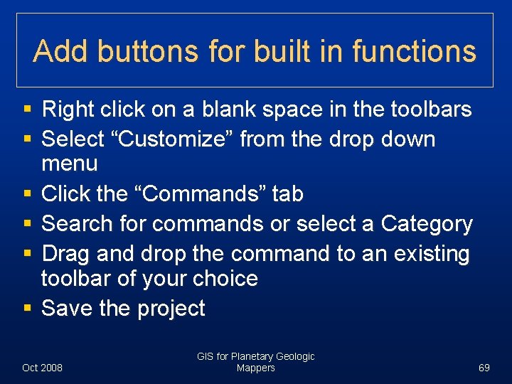 Add buttons for built in functions § Right click on a blank space in