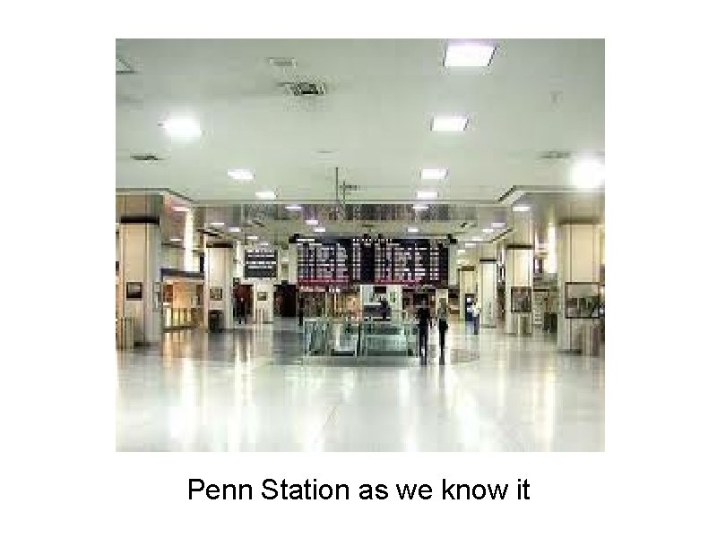 Penn Station as we know it 