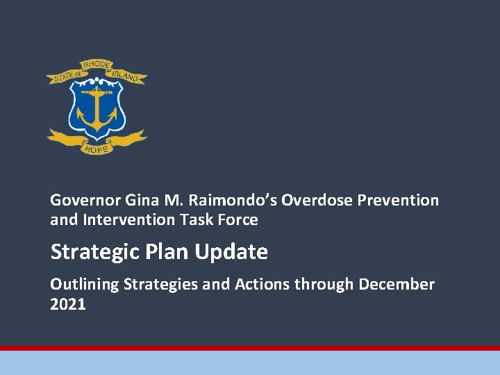Governor Gina M. Raimondo’s Overdose Prevention and Intervention Task Force Strategic Plan Update Outlining