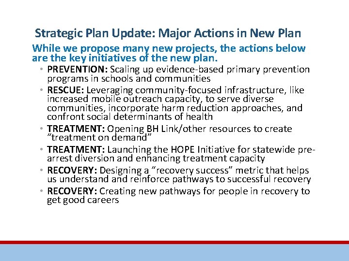 Strategic Plan Update: Major Actions in New Plan While we propose many new projects,