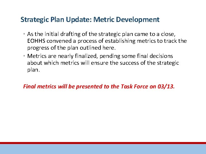 Strategic Plan Update: Metric Development • As the initial drafting of the strategic plan
