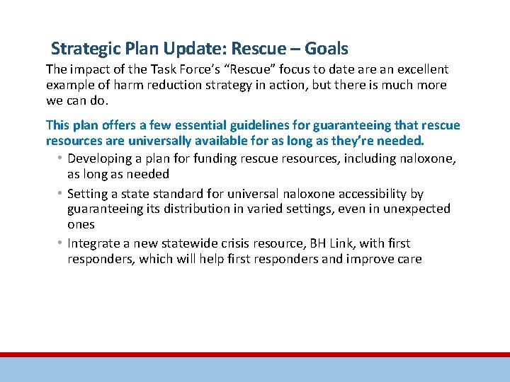 Strategic Plan Update: Rescue – Goals The impact of the Task Force’s “Rescue” focus