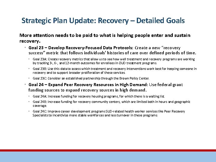 Strategic Plan Update: Recovery – Detailed Goals More attention needs to be paid to