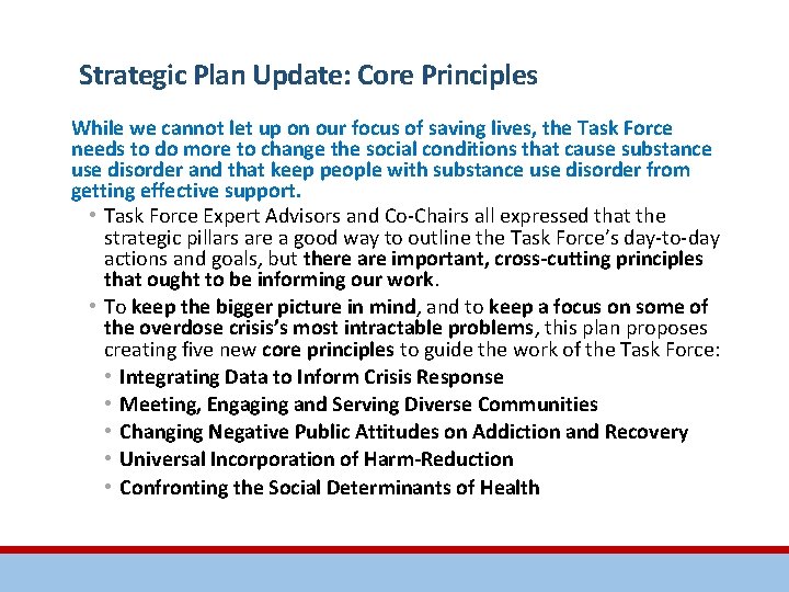 Strategic Plan Update: Core Principles While we cannot let up on our focus of