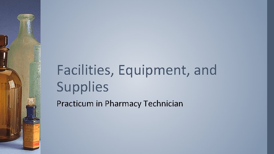 Facilities, Equipment, and Supplies Practicum in Pharmacy Technician 