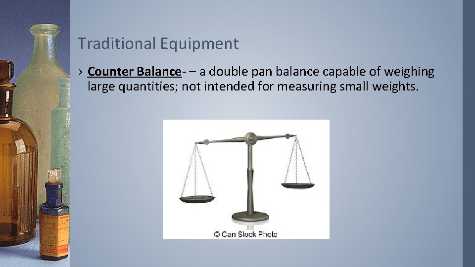 Traditional Equipment › Counter Balance – a double pan balance capable of weighing large