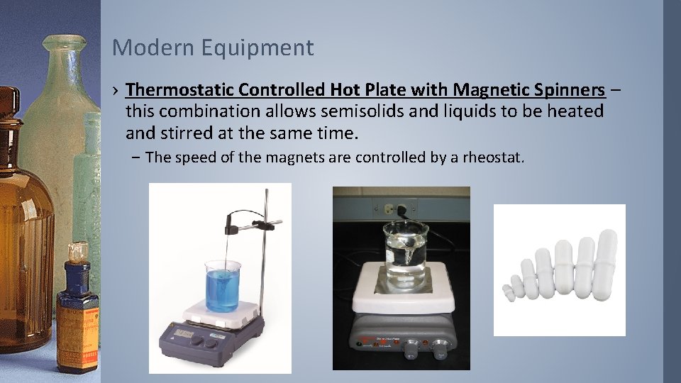 Modern Equipment › Thermostatic Controlled Hot Plate with Magnetic Spinners – this combination allows