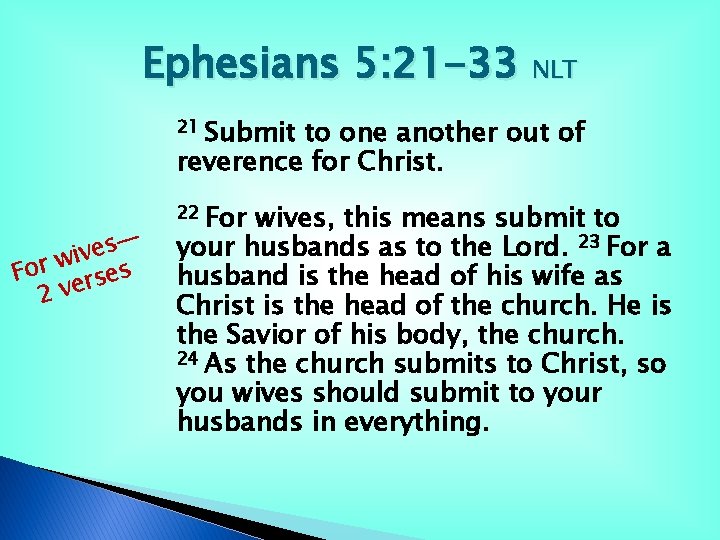 Ephesians 5: 21 -33 NLT 21 Submit to one another out of reverence for Ephesians 5: 21 -33 NLT 21 Submit to one another out of reverence for