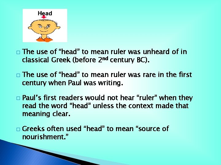 � � The use of “head” to mean ruler was unheard of in classical � � The use of “head” to mean ruler was unheard of in classical