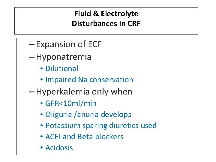 Fluid & Electrolyte Disturbances in CRF – Expansion of ECF – Hyponatremia • Dilutional