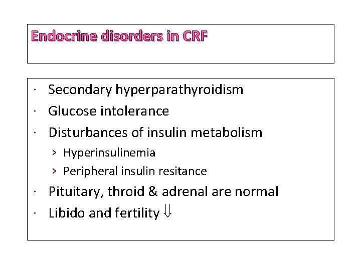 Endocrine disorders in CRF Secondary hyperparathyroidism Glucose intolerance Disturbances of insulin metabolism › Hyperinsulinemia