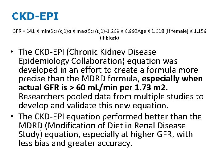 CKD-EPI GFR = 141 X min(Scr/κ, 1)α X max(Scr/κ, 1)-1. 209 X 0. 993