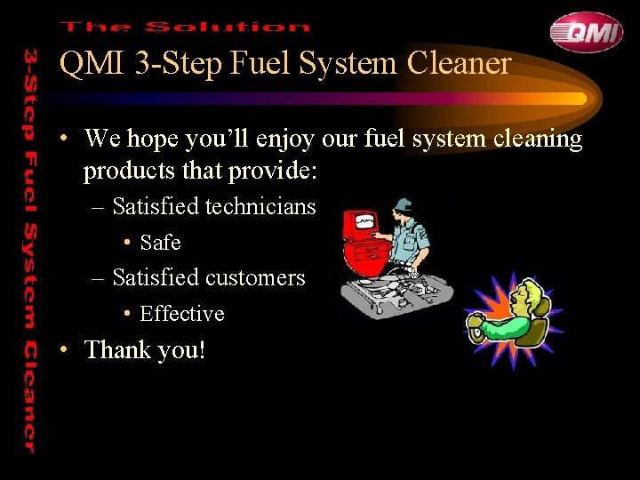 QMI 3 -Step Fuel System Cleaner • We hope you’ll enjoy our fuel system