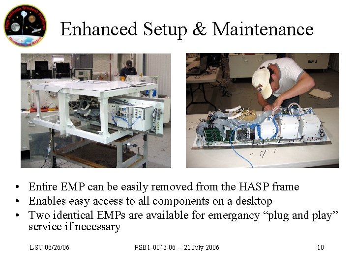 Enhanced Setup & Maintenance • Entire EMP can be easily removed from the HASP