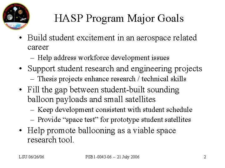 HASP Program Major Goals • Build student excitement in an aerospace related career –