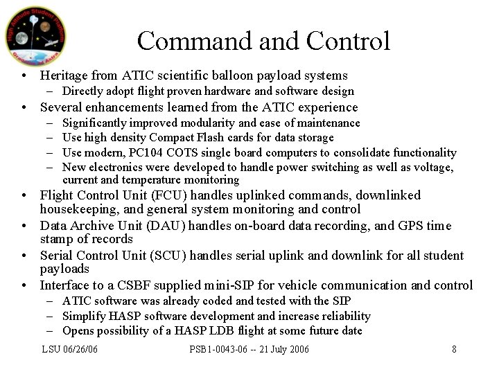 Command Control • Heritage from ATIC scientific balloon payload systems – Directly adopt flight